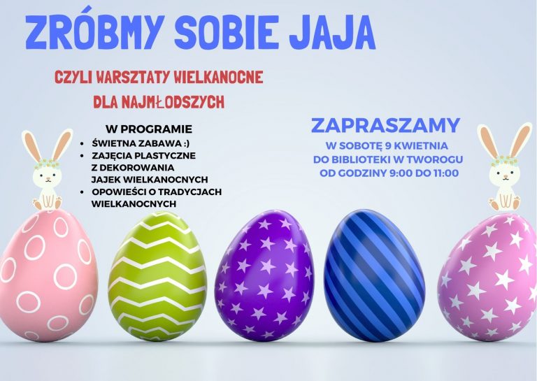 Zróbmy sobie jaja, zaproszenie na warsztaty dla najmłodszych, na obrazku kolorowe jajka wielkanocne i zajączki.