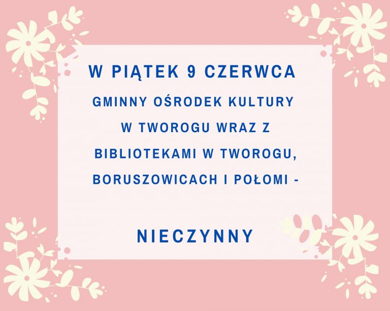 grafika informująca, że GOK jest nieczynny 9 czerwca
