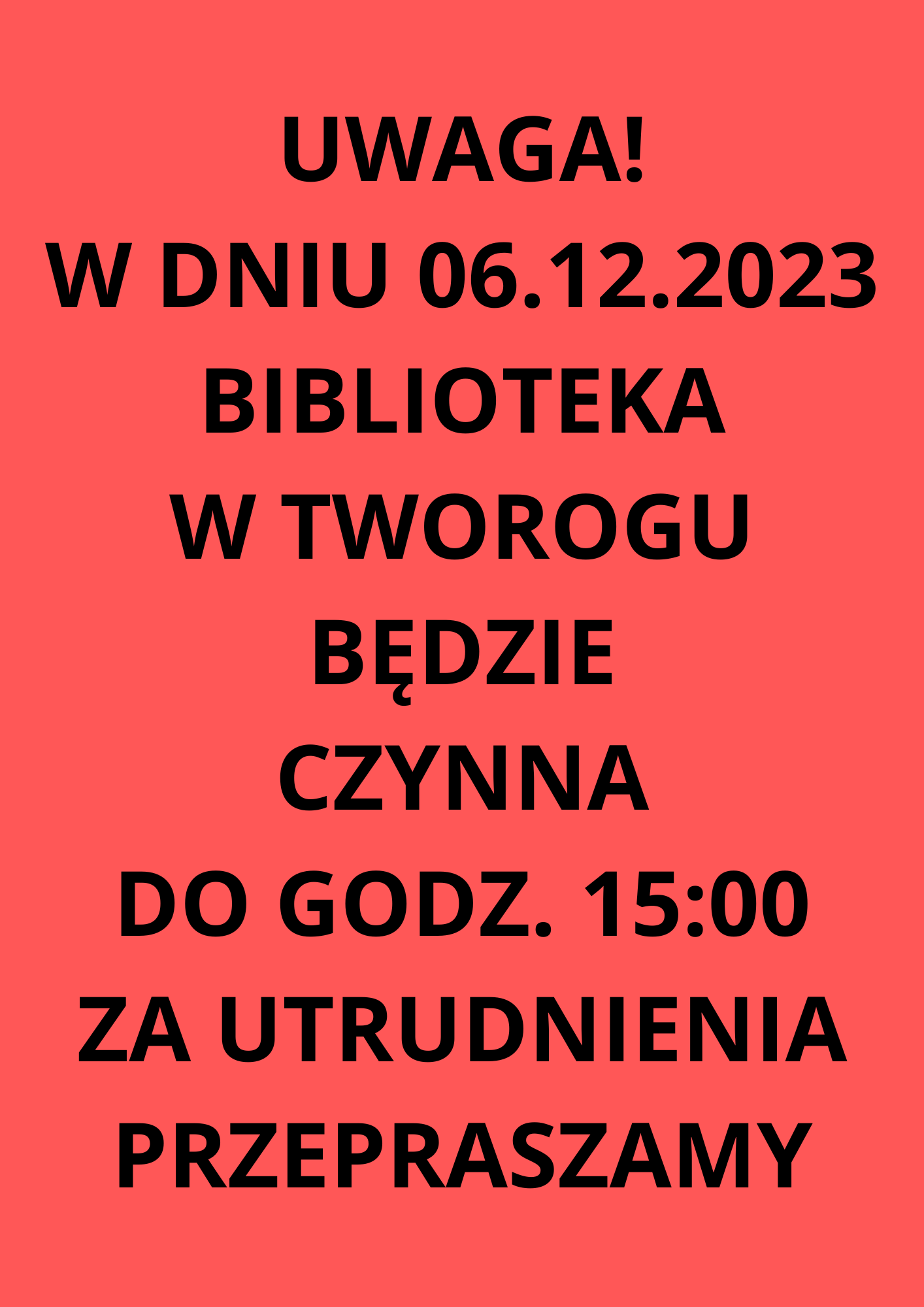 UWAGA! W DNIU 06.12.2023 BIBLIOTEKA W TWOROGU BĘDZIE CZYNNA DO GODZ. 15:00 ZA UTRUDNIENIA PRZEPRASZAMY