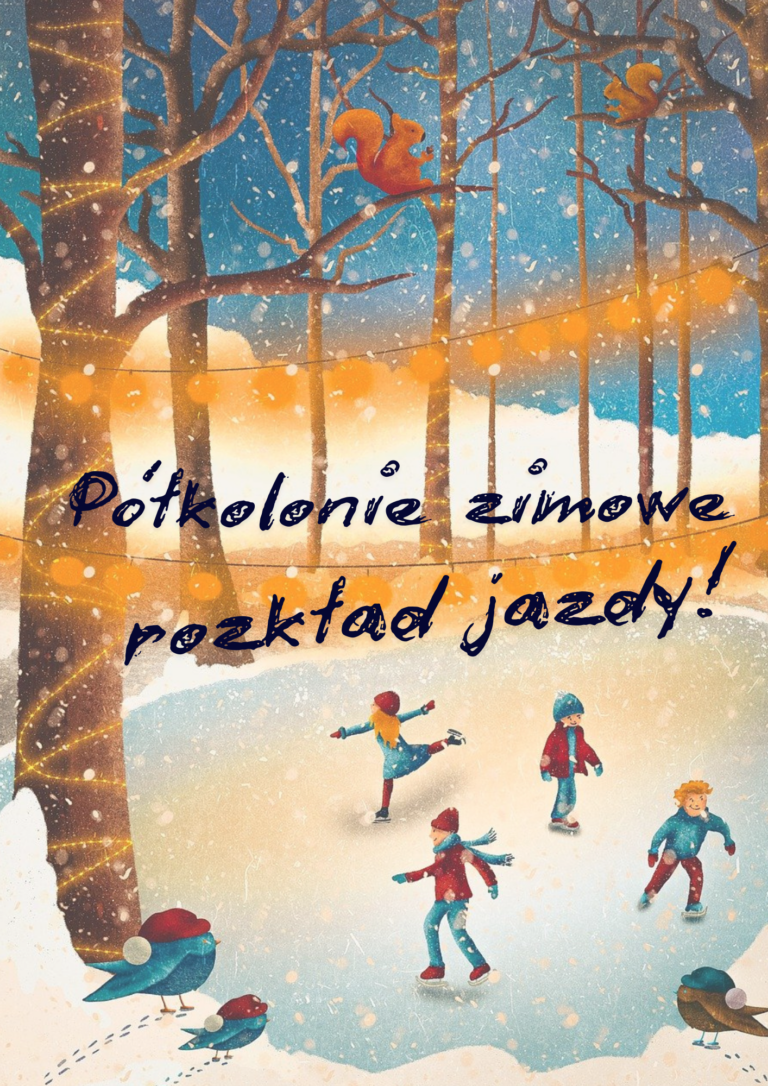 zimowy rysunek przedstawiający dzieci na lesnym lodowisku, w tle drzewa, wiewiórki oraz napis: półkolonie zimowe - rozkład jazdy