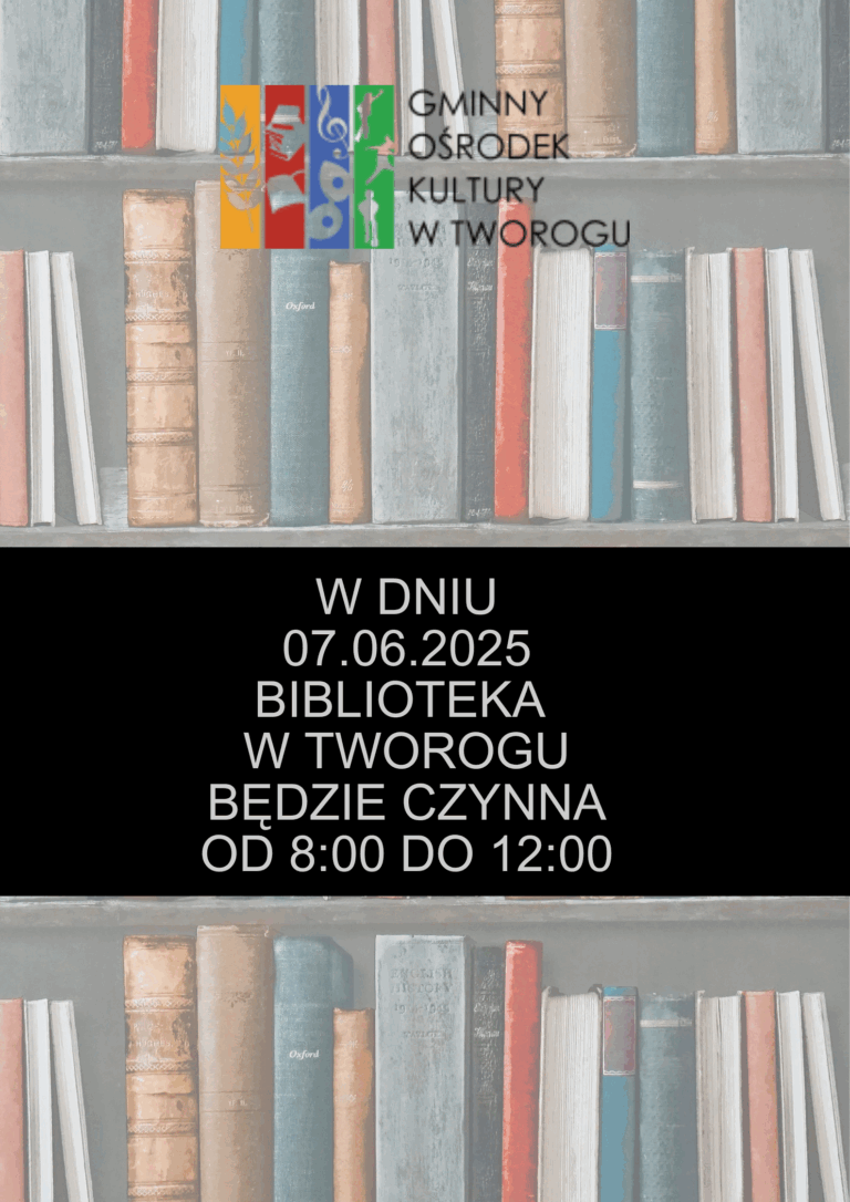 w dniu 07.06.2025 Biblioteka w tworogu będzie czynna od 8:00 do 12:00
