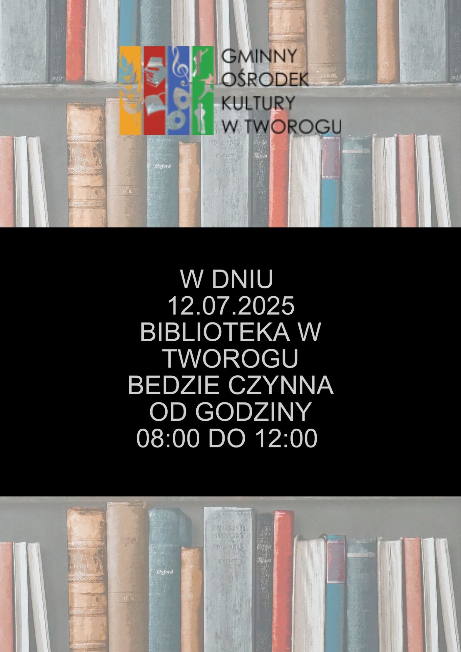 W dniu 12.07.2025 biblioteka w tworogu bedzie czynna od godziny 08:00 do 12:00