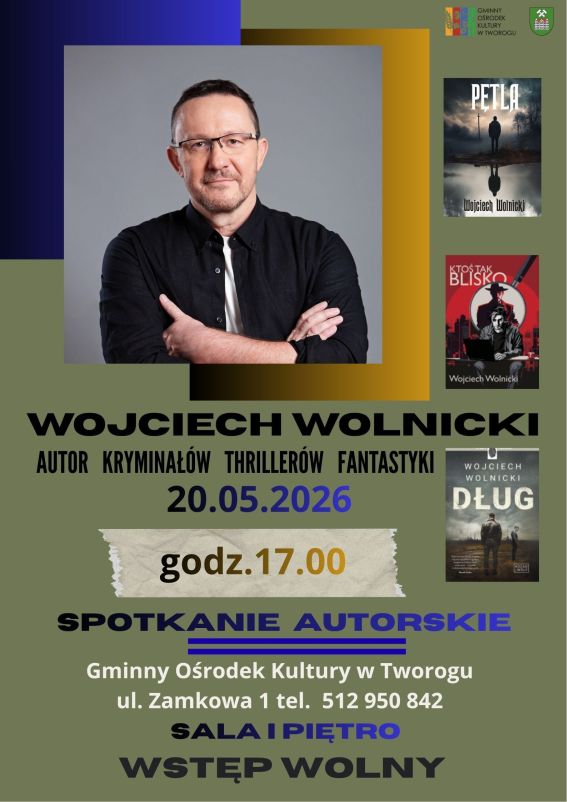 Plakat w kolorach zielonym i czarnym na plakacie zdjecie Wojciecha Wolnickiego pisarza. Plakat zapraszajacy na spotkanie autorskie. Tekst alternatywny poniżej